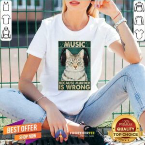 Happy Cat Music Because Murder Is Wrong Shirt