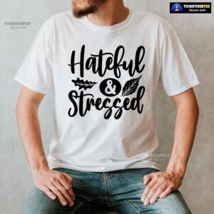 Alternative view of Hateful & Stressed Thanksgiving T-Shirt