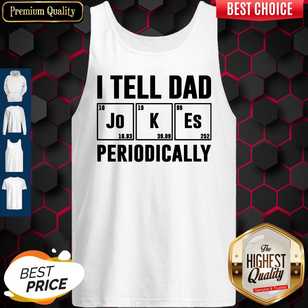 I Tell Dad Jokes Periodically Shirt Classic T-Shirt - Image 5