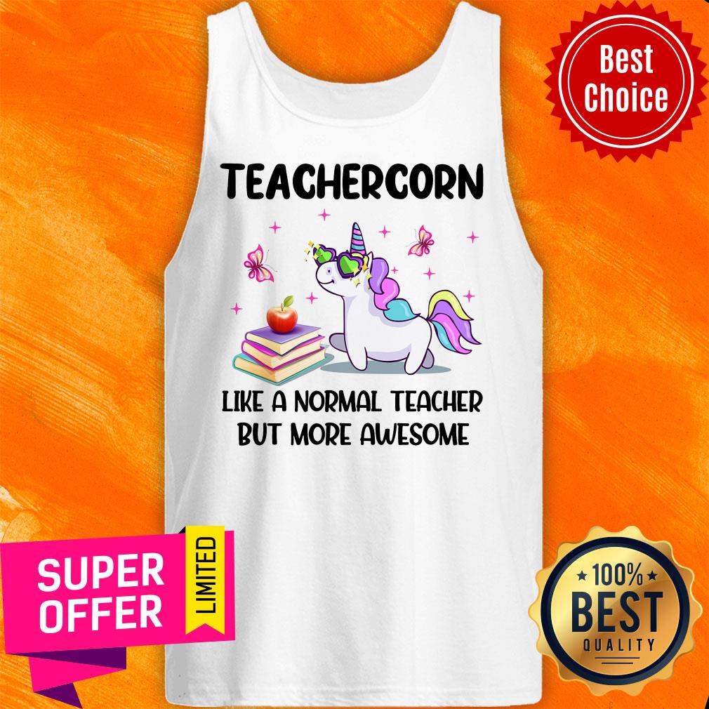 Unicorns Teachercorn Like A Normal Teacher But More Awesome Shirt - Image 3
