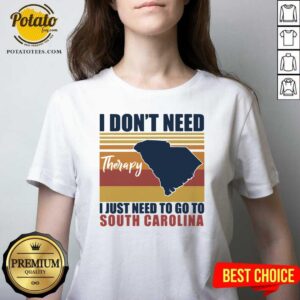 Alternative view of Good I Don’t Need Therapy I Just Need To Go South Carolina Vintage Shirt
