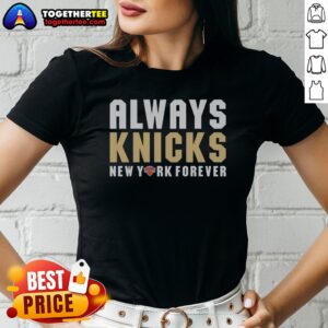 Alternative view of Original Always Knicks New York Forever New York Knicks Shirt