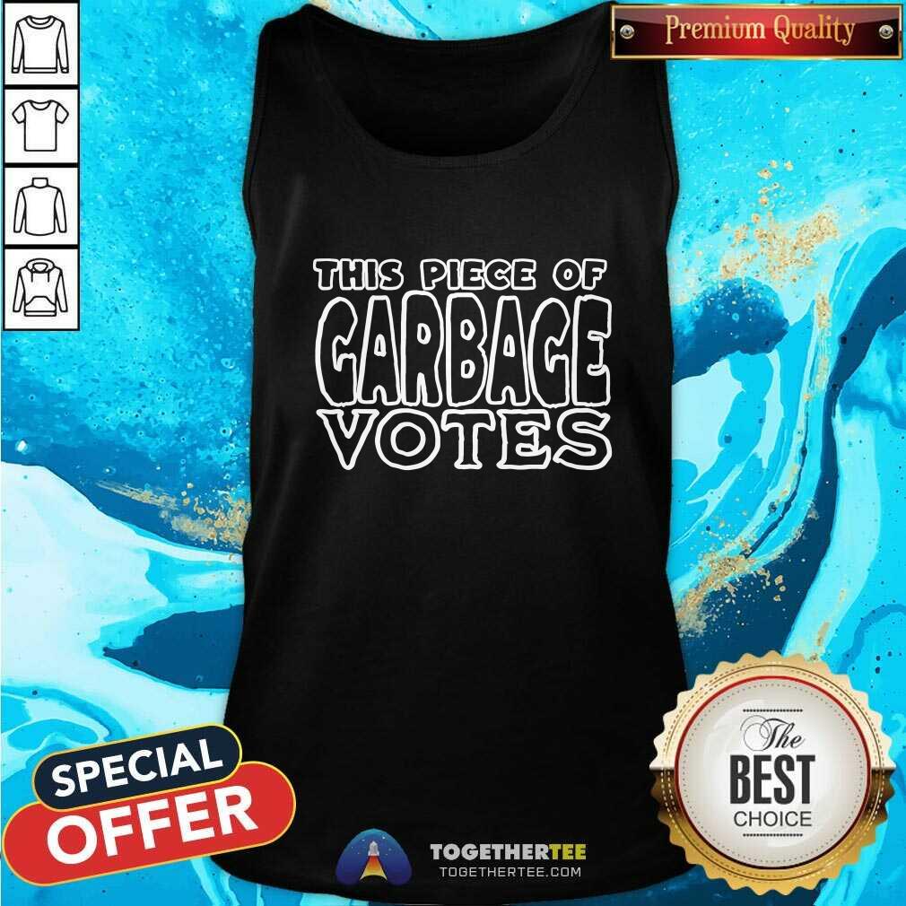 Hot This Piece Of Garbage Sarcastic Political Statement Trump Maga T-Shirt - Image 3
