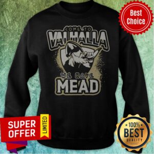 Alternative view of Top Viking Come To Valhalla We Have Mead Shirt