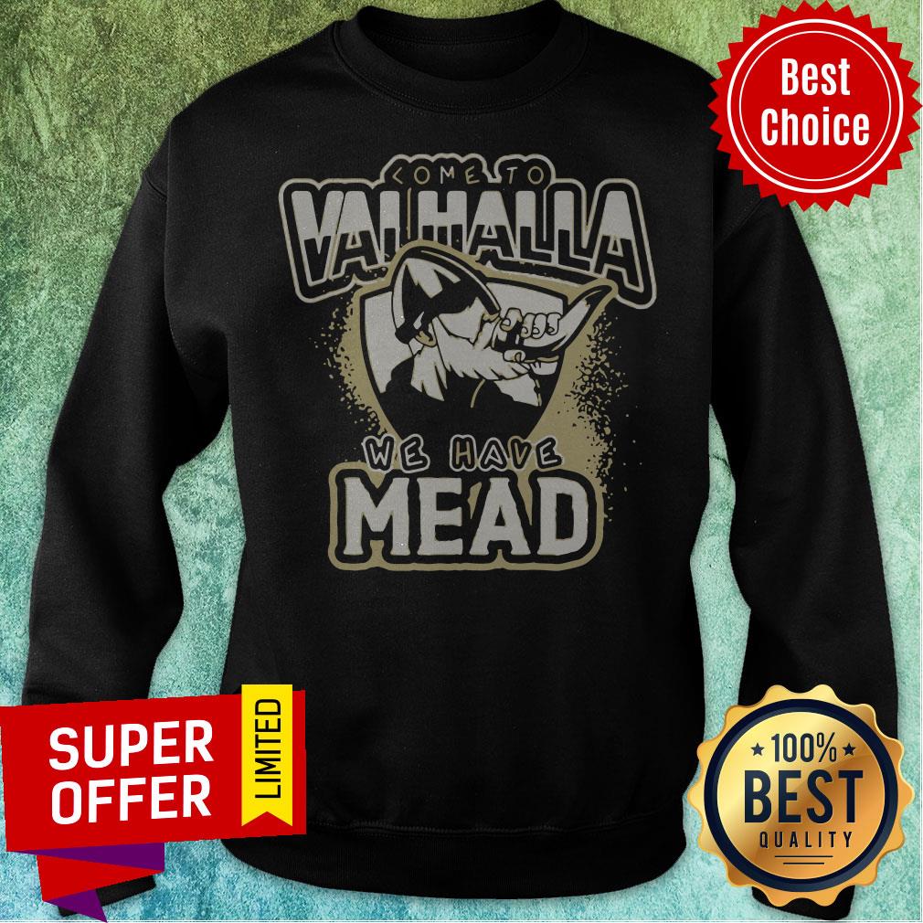 Top Viking Come To Valhalla We Have Mead Shirt - Image 2