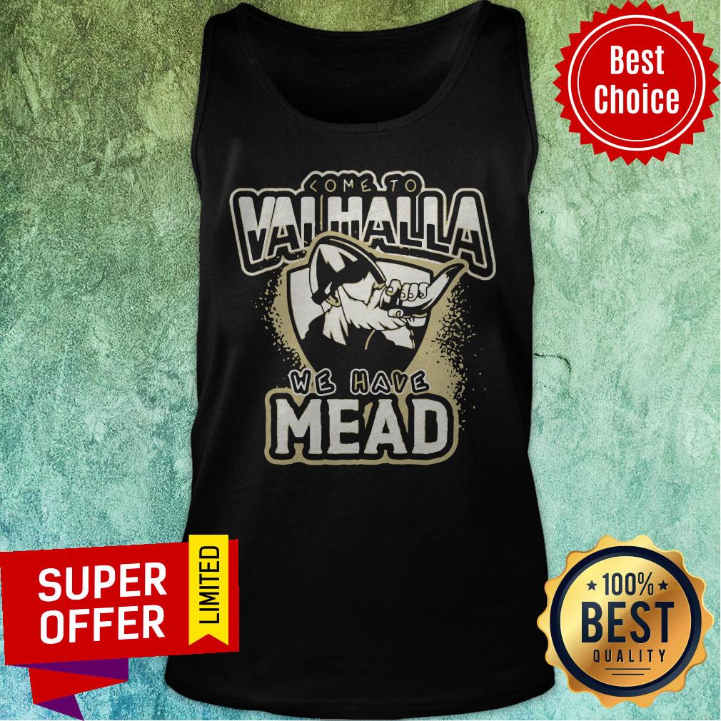 Top Viking Come To Valhalla We Have Mead Shirt - Image 5