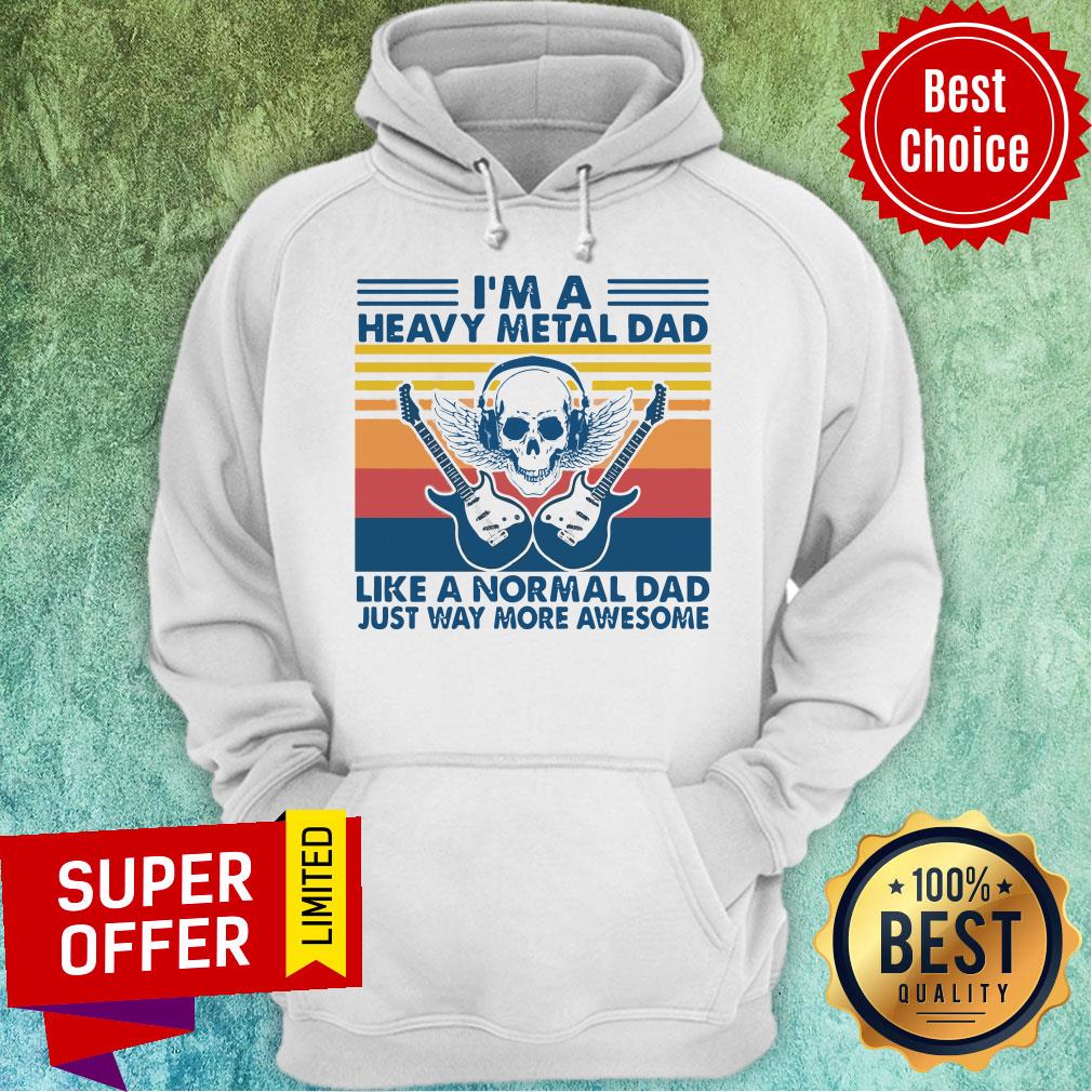 Nice I’m A Heavy Metal Dad Like A Normal Dad Just Way More Awesome Shirt - Image 3