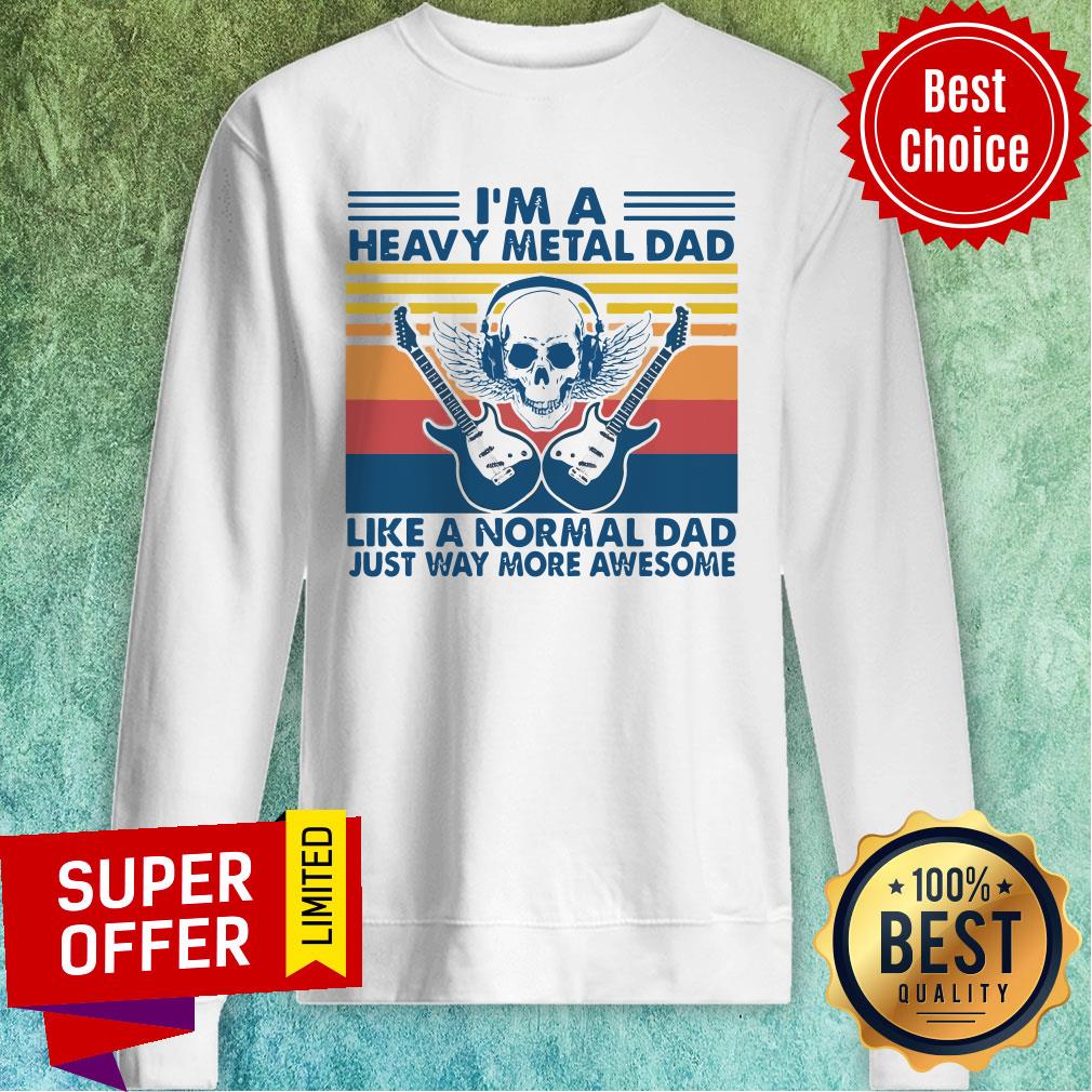 Nice I’m A Heavy Metal Dad Like A Normal Dad Just Way More Awesome Shirt - Image 2