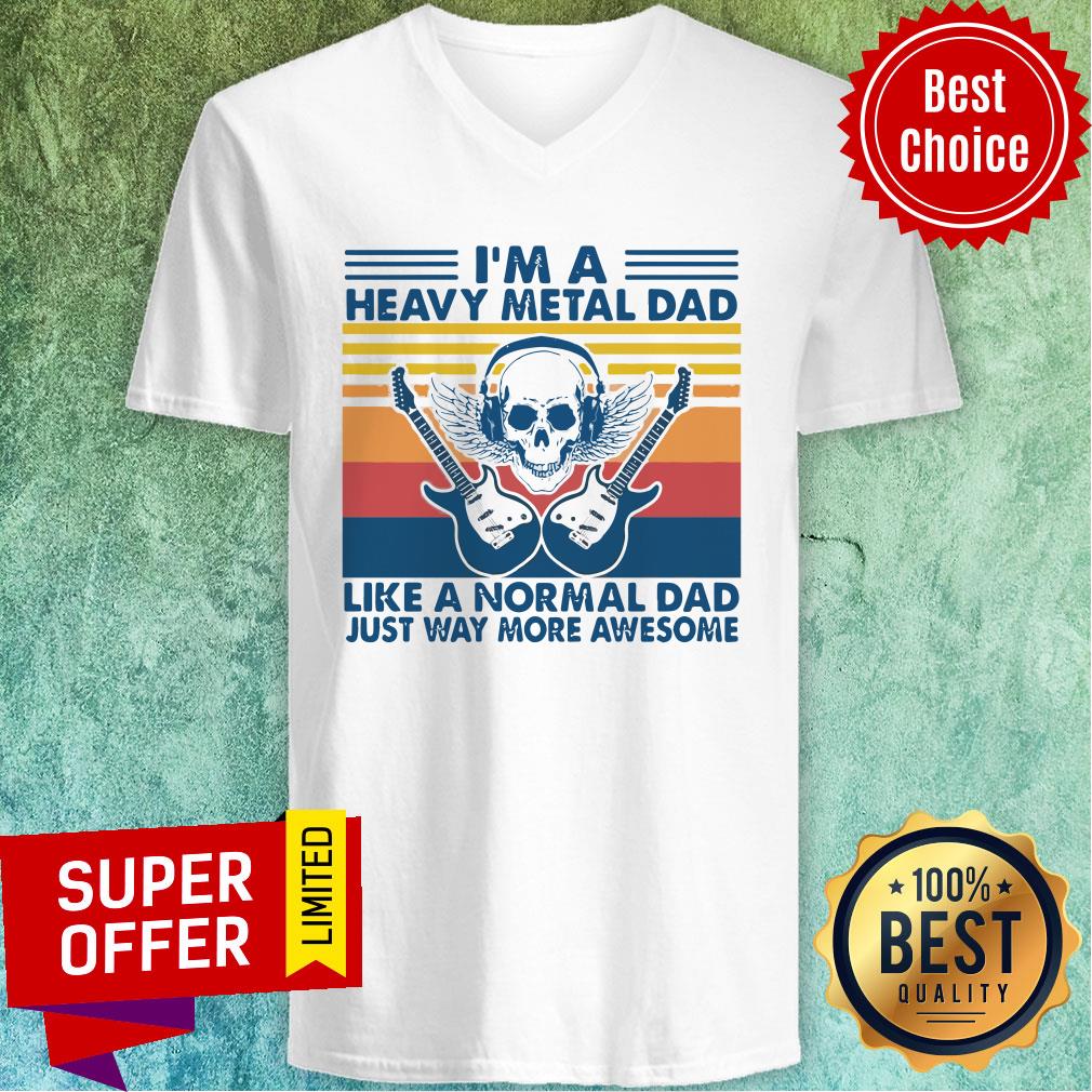 Nice I’m A Heavy Metal Dad Like A Normal Dad Just Way More Awesome Shirt - Image 4