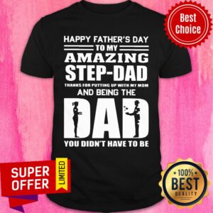 Happy Father's Day Amazing Step Dad Shirt