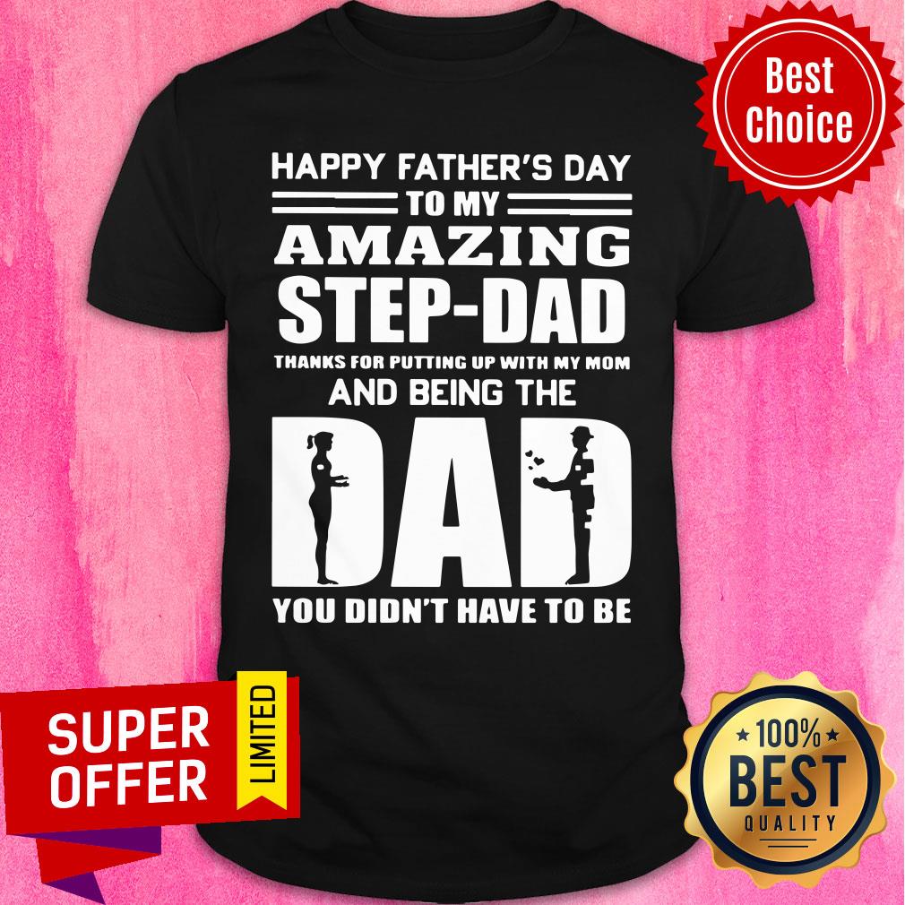 Happy Father's Day Amazing Step Dad Shirt