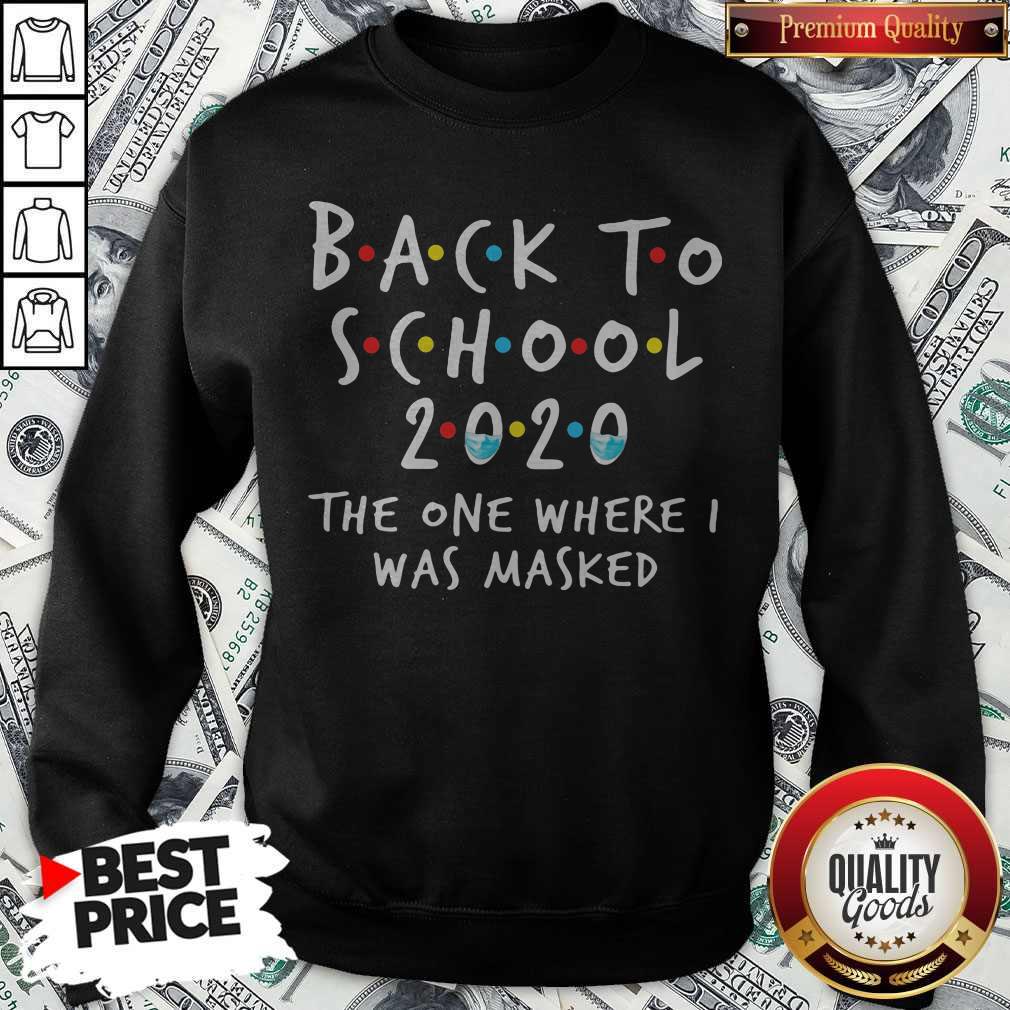 Nice Back To School 2020 The One Where I Was Masked Mask Shirt - Image 2
