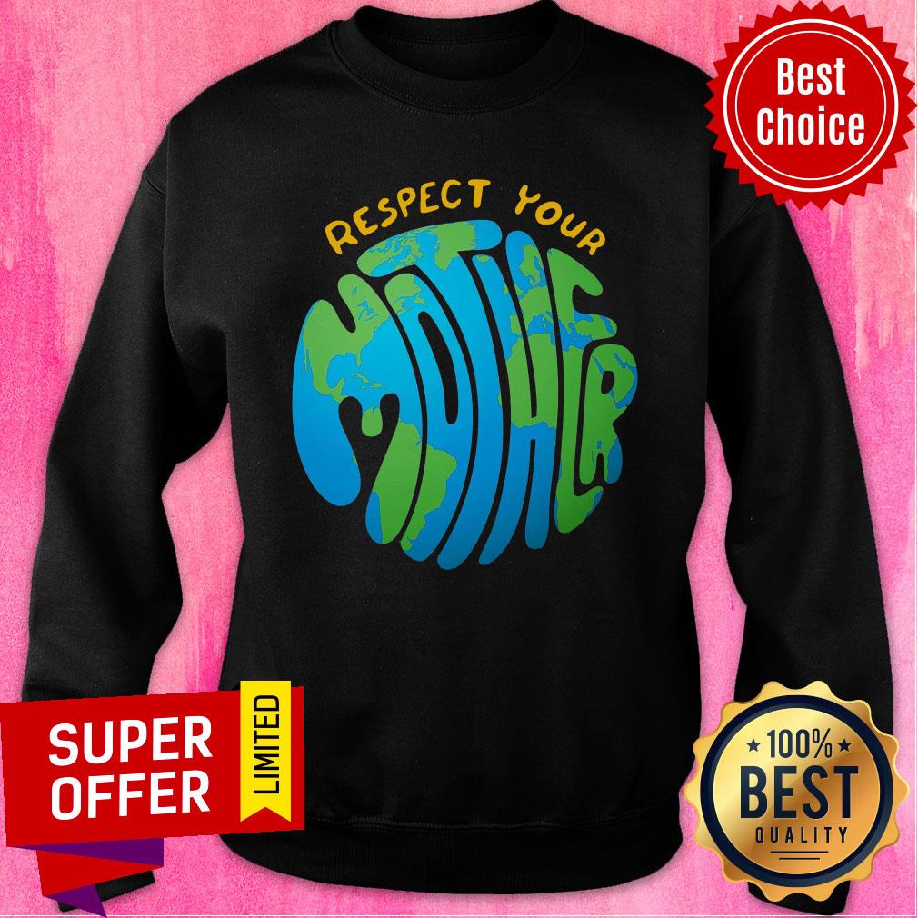 Respect Your Mother Protect the Earth Shirt - Image 5