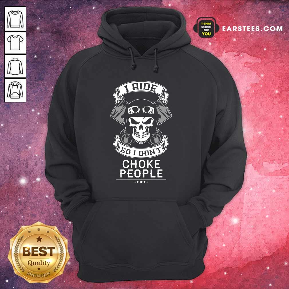 Skull I Ride So I Don't Choke People Motorcycle Biker Shirt - Image 4