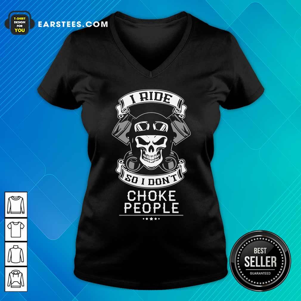 Skull I Ride So I Don't Choke People Motorcycle Biker Shirt - Image 5