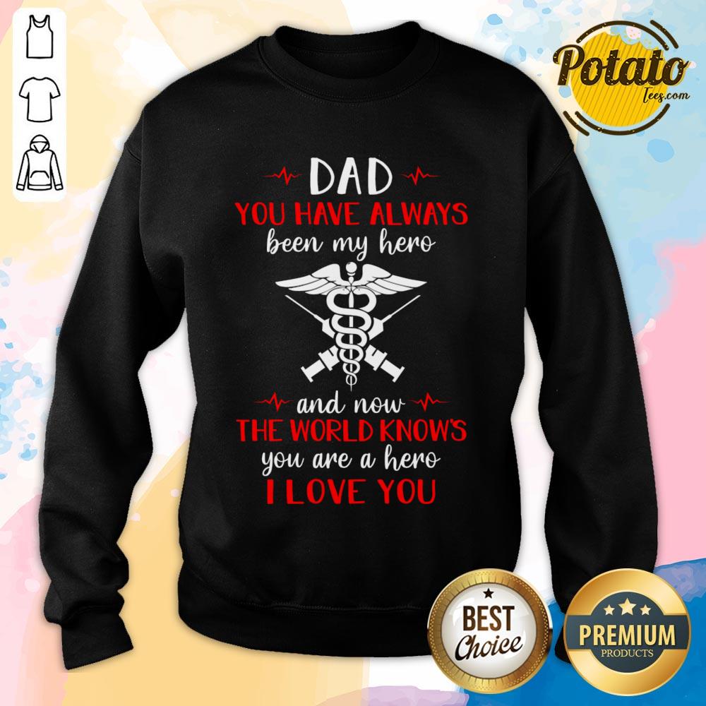 Dad You Have Always Been My Hero And Now The World Knows Shirt - Image 3