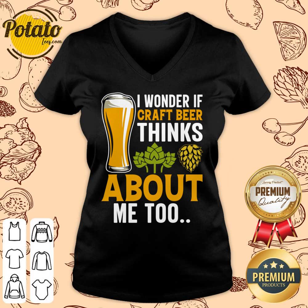 I Wonder If Craft Beer Thinks About Me Too Shirt - Image 2