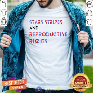 Stars Stripes And Reproductive Rights Shirt