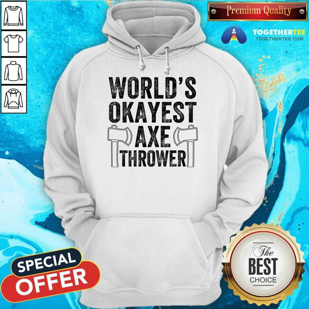 World's Okayest Axe Thrower Shirt - Image 4