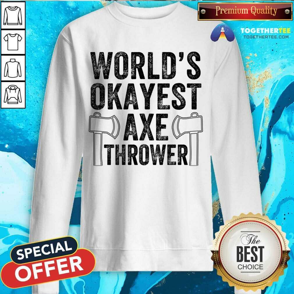 World's Okayest Axe Thrower Shirt - Image 3