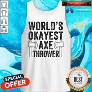 Alternative view of World's Okayest Axe Thrower Shirt