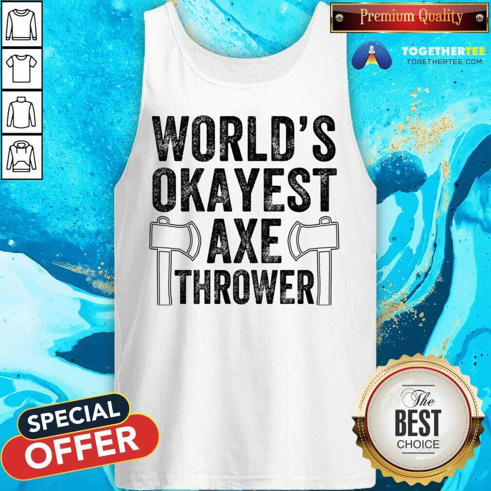 World's Okayest Axe Thrower Shirt - Image 2