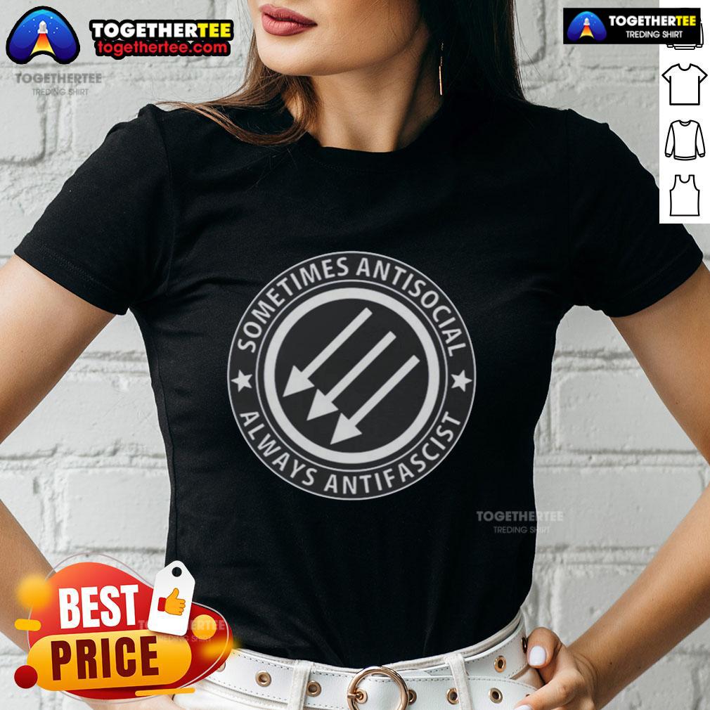 Hot Sometimes Antisocial Always Antifascist T-Shirt - Image 3