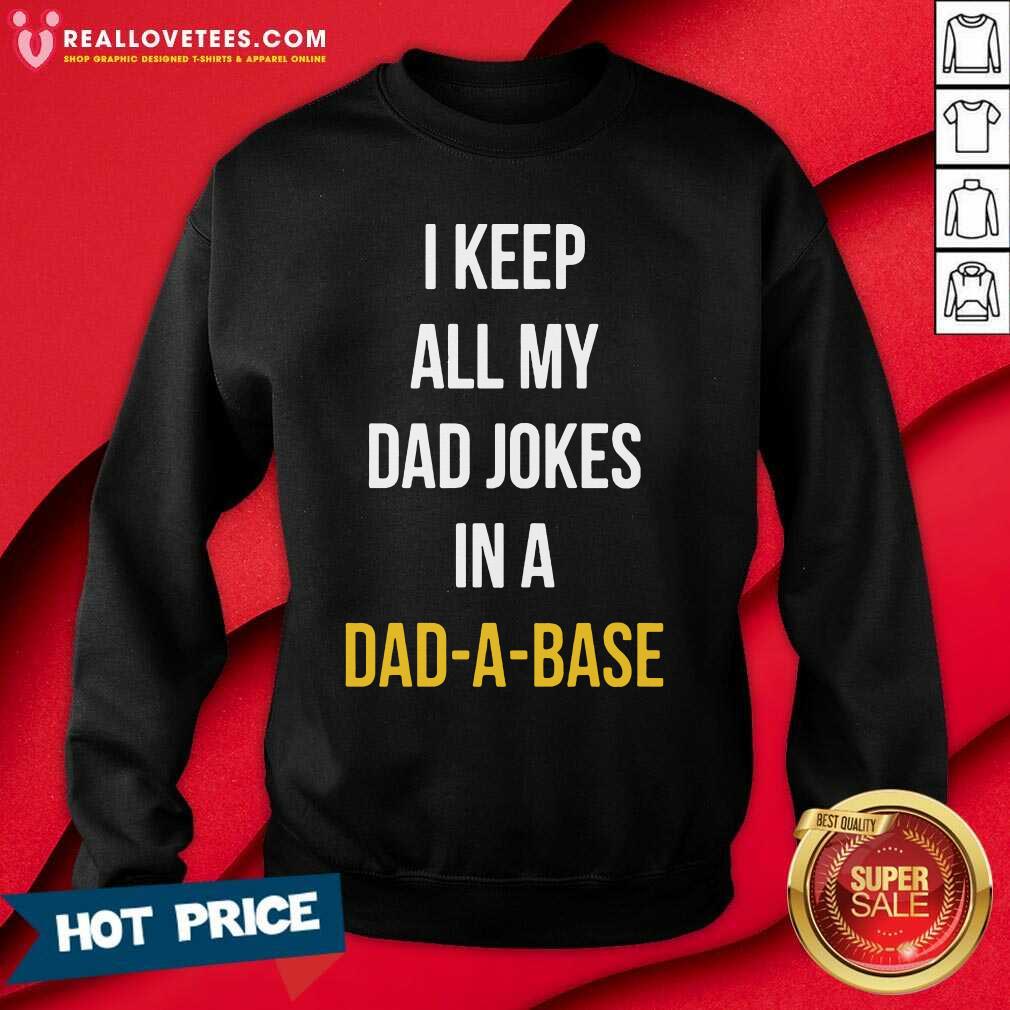 Perfect I Keep All My In A Dad A Base Shirt - Image 3