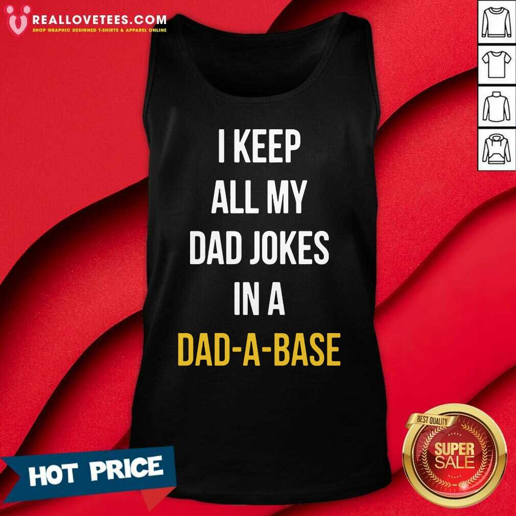 Perfect I Keep All My In A Dad A Base Shirt - Image 2