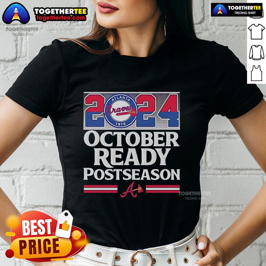 Premium Atlanta Braves 2024 October Ready Postseason T-Shirt - Image 3