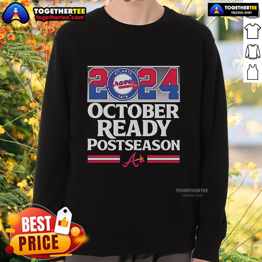 Premium Atlanta Braves 2024 October Ready Postseason T-Shirt - Image 5