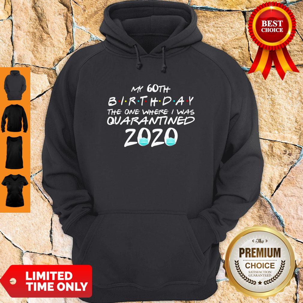 Awesome My 60th Birthday The One Where I Was Quarantined 2020 Shirt - Image 2