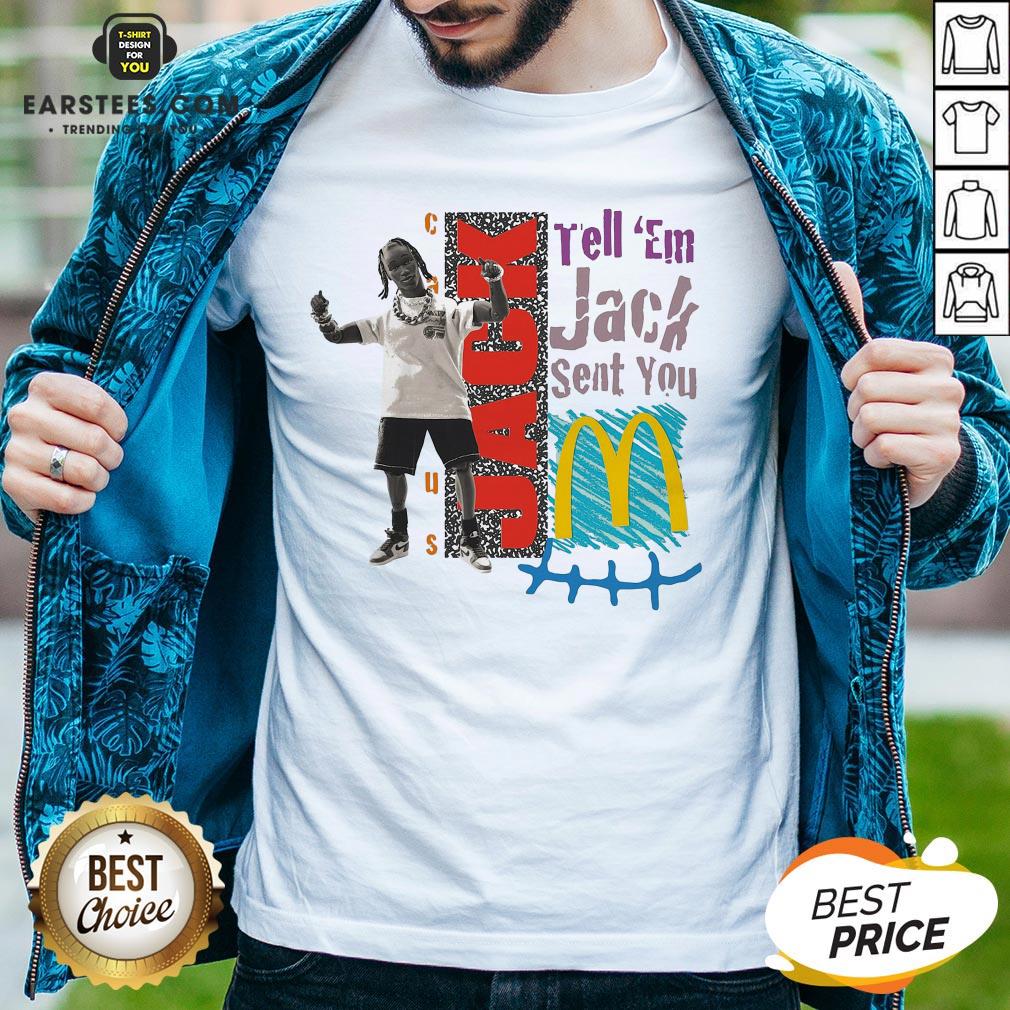 Nice Tell 'Em Jack Sent You Blue Shirt