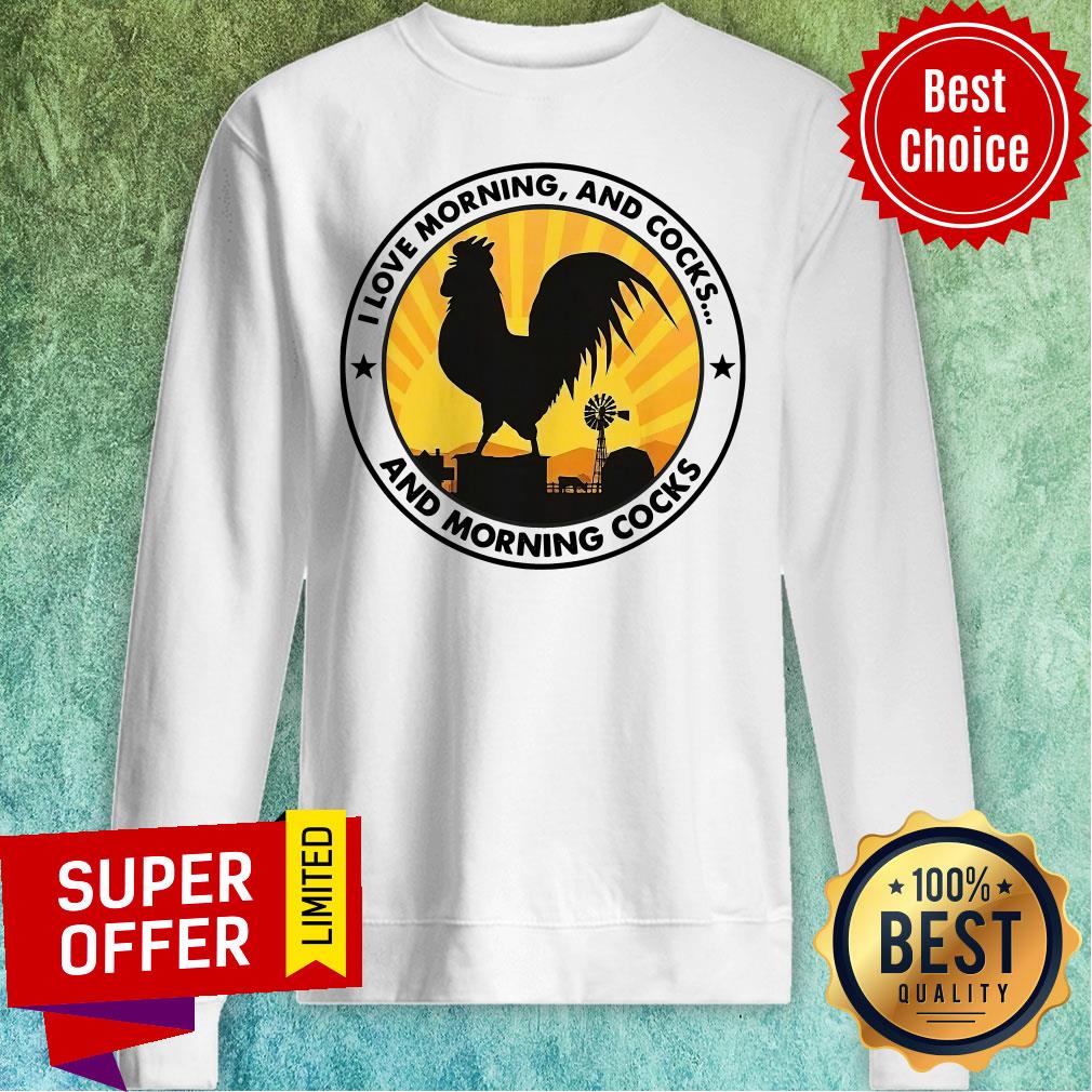 Top Chicken I Love Morning And Cocks And Morning Cocks Shirt - Image 5