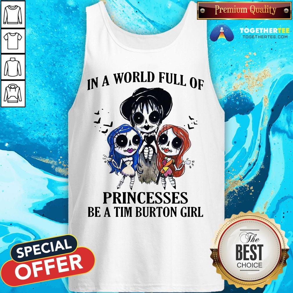 In A World Full Of Princesses Be A Tim Burton Girl Shirt - Image 3