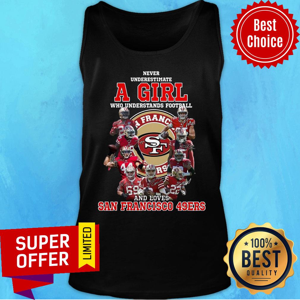 Never Underestimate A Girl Who Understands Football And Loves San Francisco 49ers Shirt - Image 4