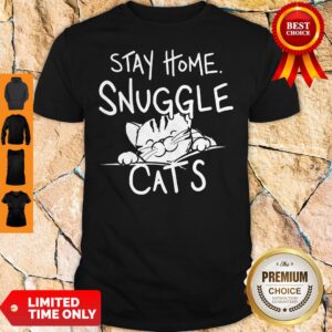 Nice Stay Home Snuggle Cats Shirt
