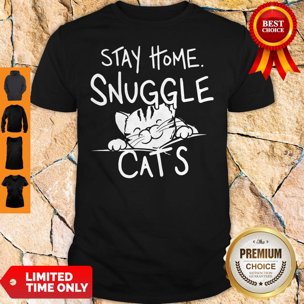 Nice Stay Home Snuggle Cats Shirt