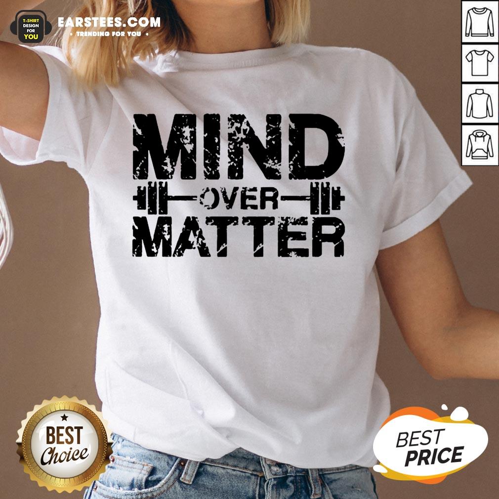 Original Fitness Mind Over Matter Shirt - Image 3