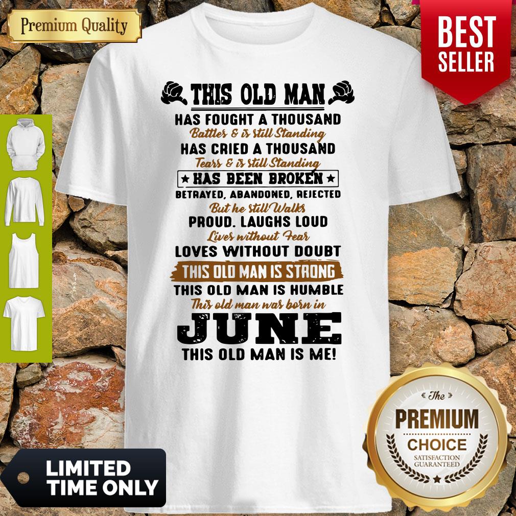 Nice This Old Man Has Fought A Thousand Shirt