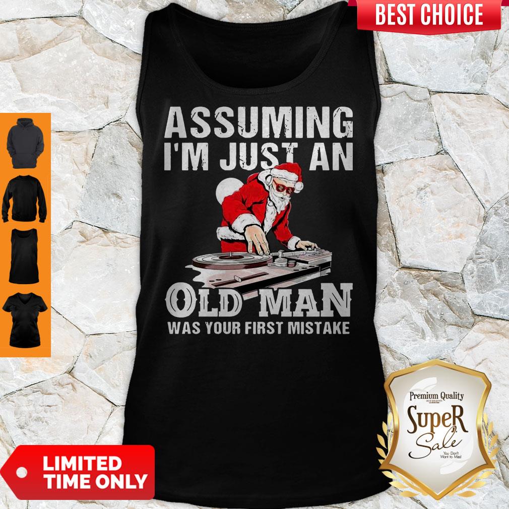 DJ Santa Assuming I’m Just An Old Man Was Your First Mistake Shirt - Image 5
