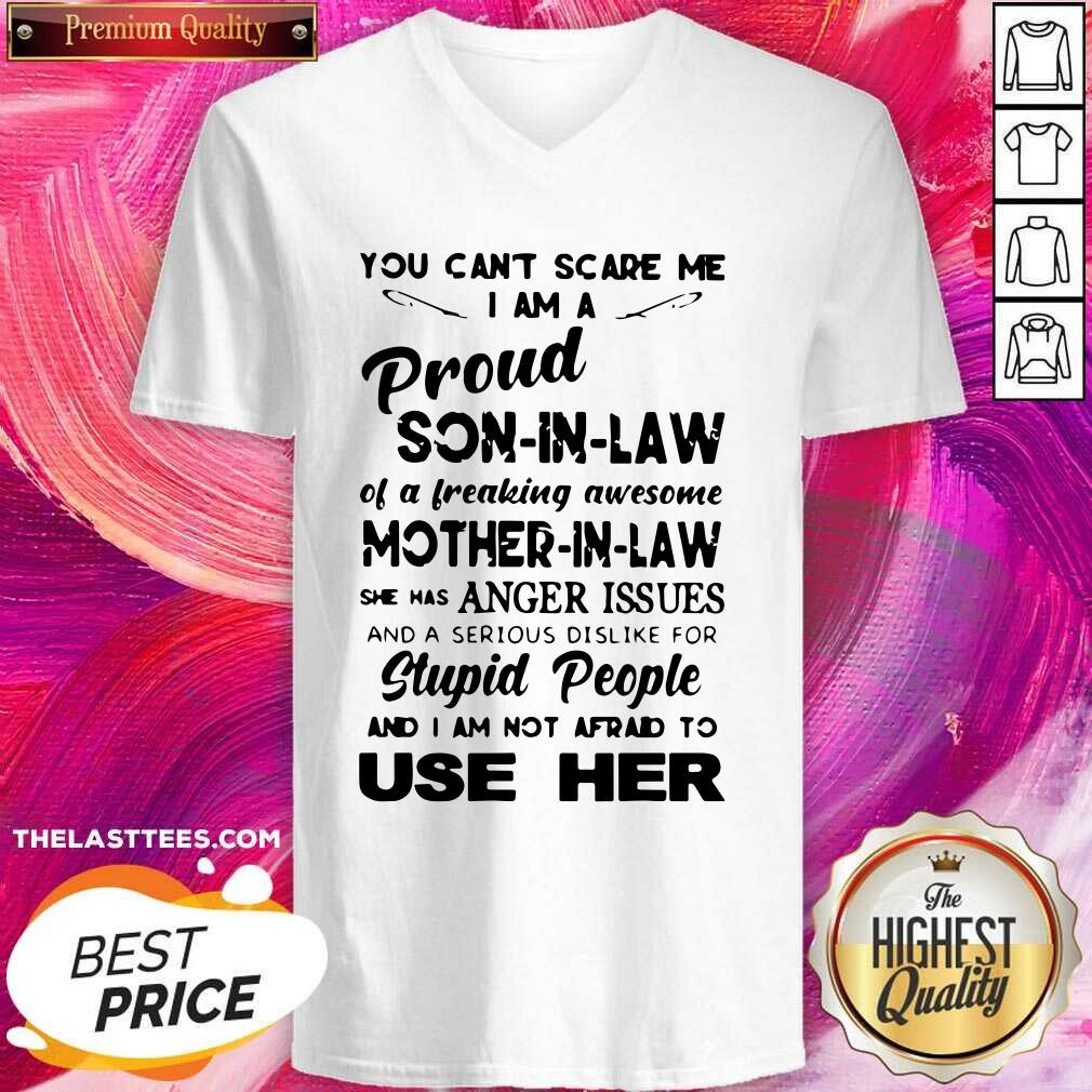 Pretty You Cant Scare Me I Am Proud Son In Law Shirt - Image 2