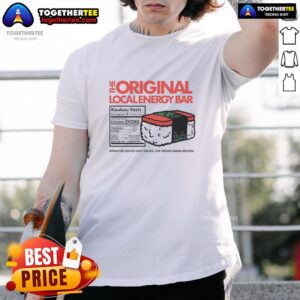 Awesome The Original Local Energy Bar When The Going Gets Tough The Tough Grind Musubi T-Shirt