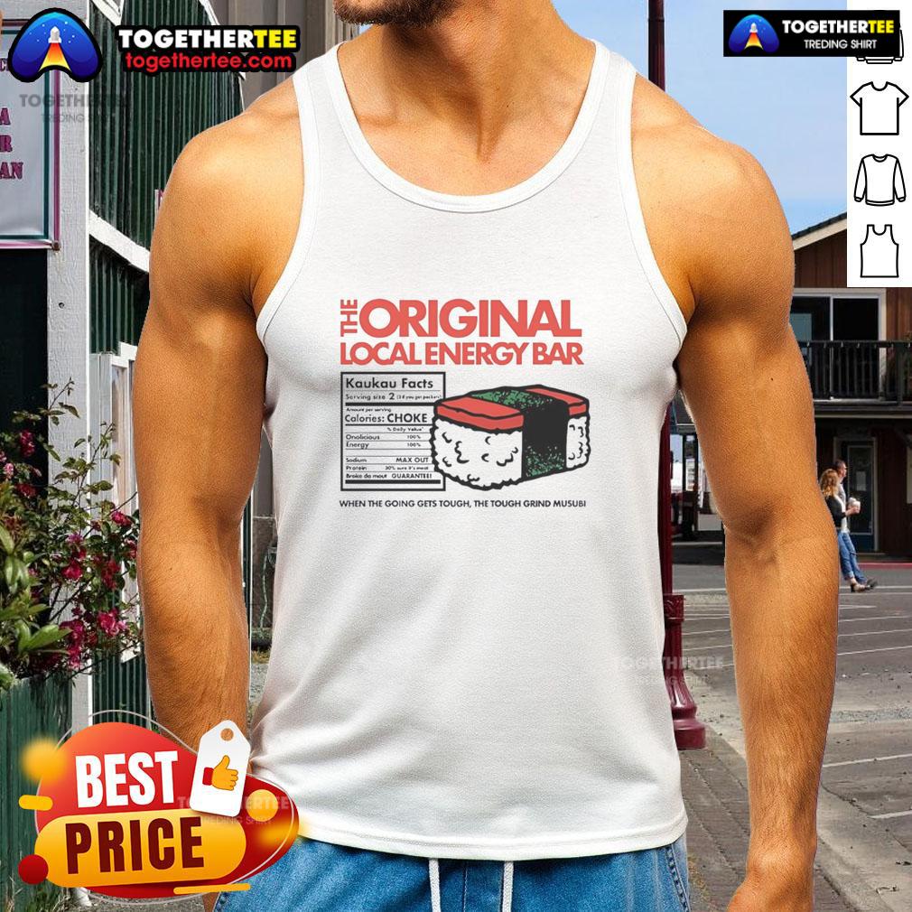 Awesome The Original Local Energy Bar When The Going Gets Tough The Tough Grind Musubi T-Shirt - Image 4