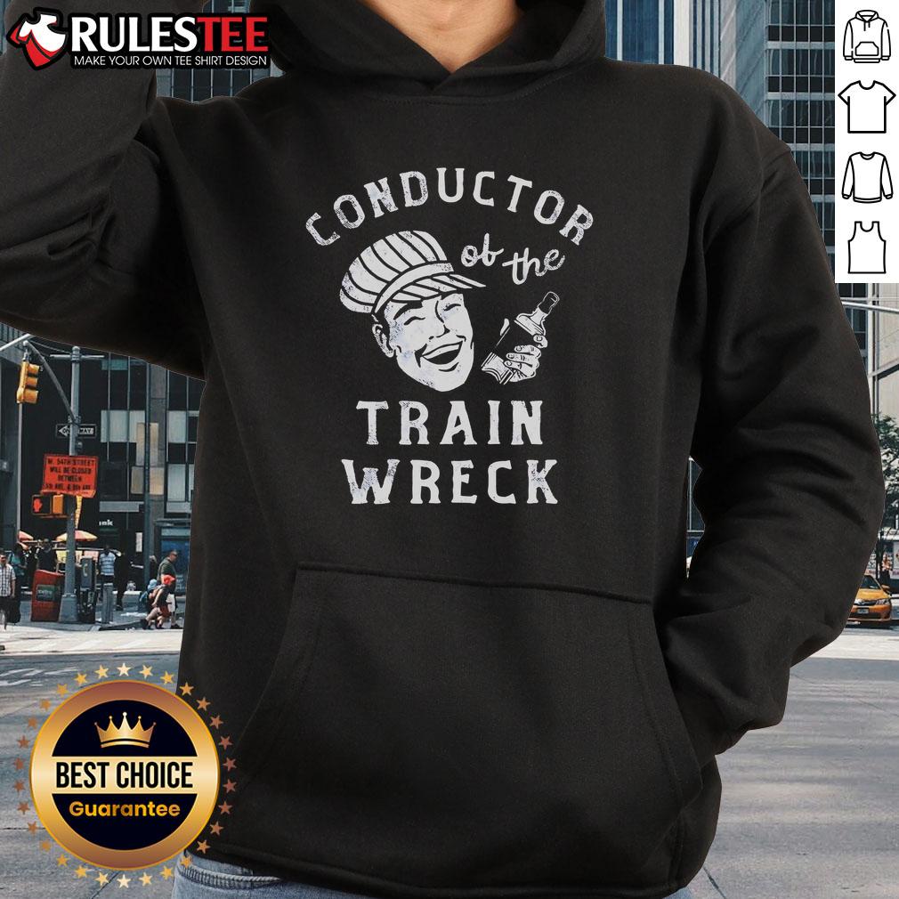 Good Conductor Of The Train Wreck T-Shirt - Image 2