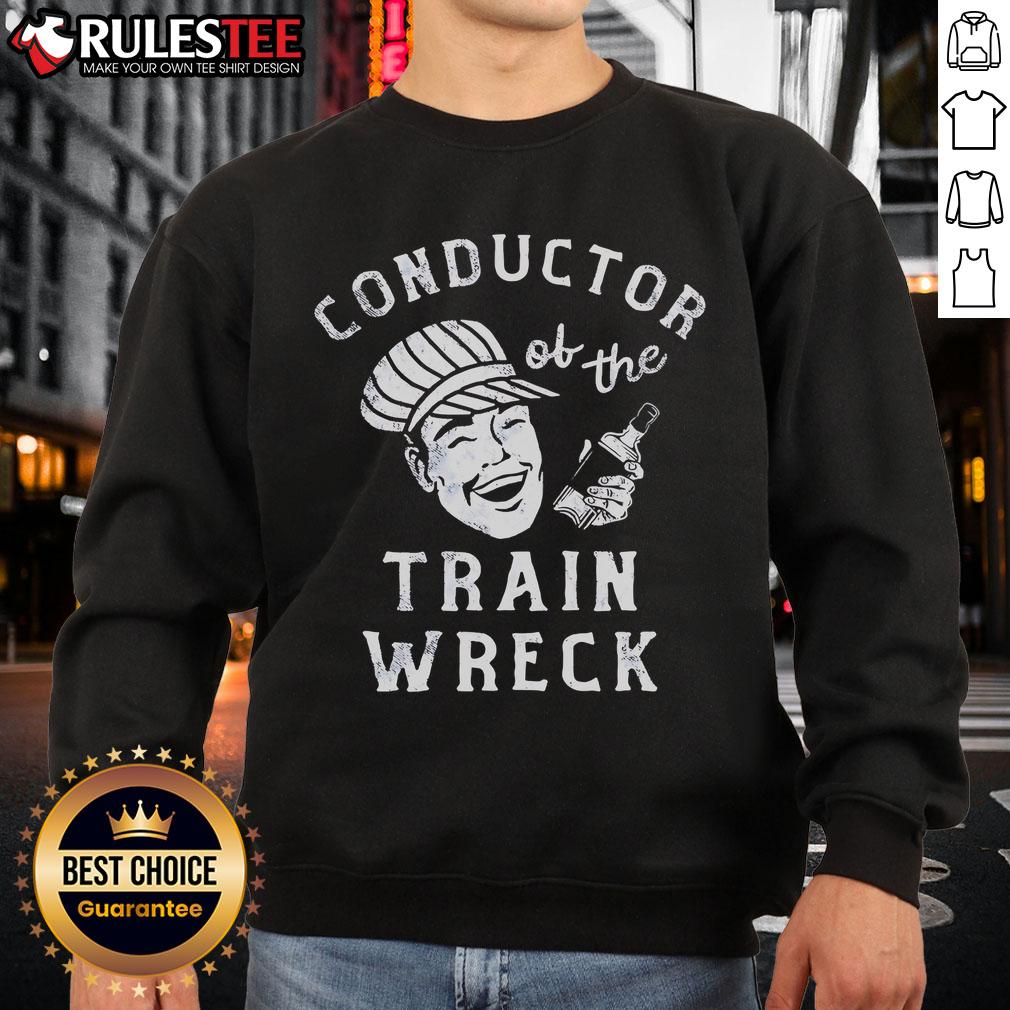 Good Conductor Of The Train Wreck T-Shirt - Image 5