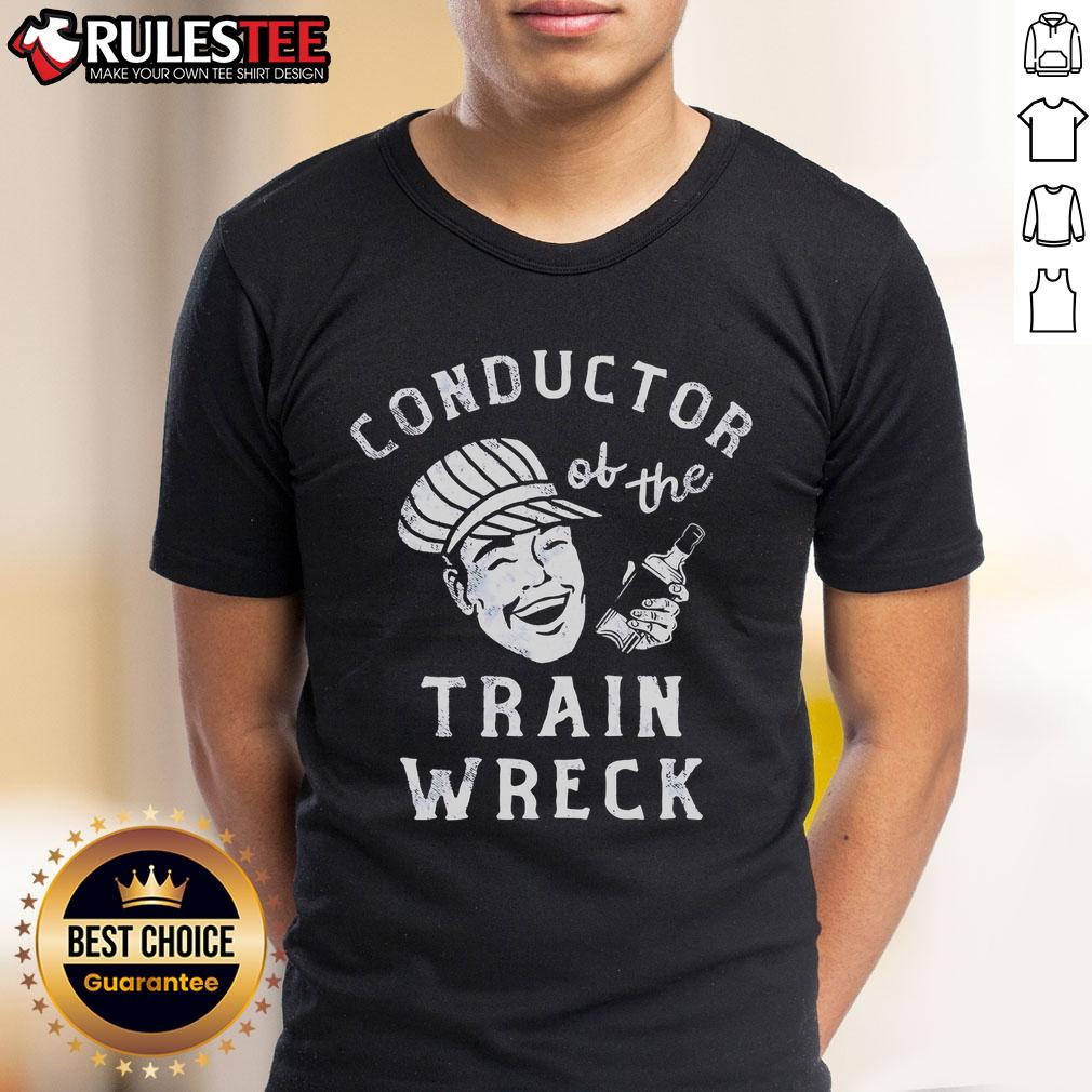 Good Conductor Of The Train Wreck T-Shirt