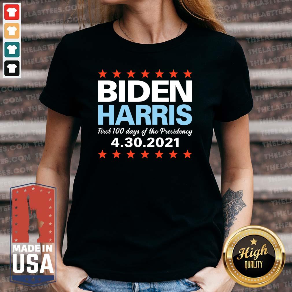 Cool Biden Harris First 100 Days Presidency 4-30-2021 T-Shirt - Image 3