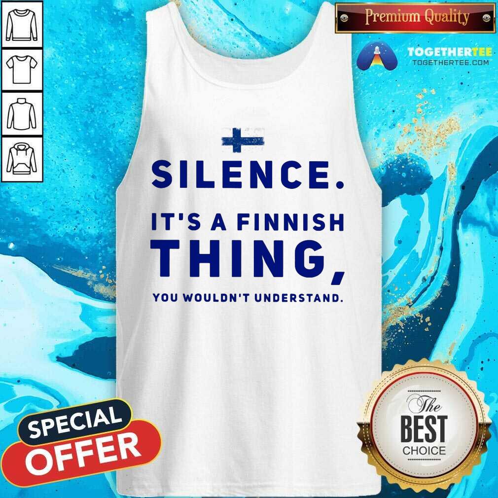 Silence It Is A Finish Thing You Would Not Understand Finland Flag Shirt - Image 4