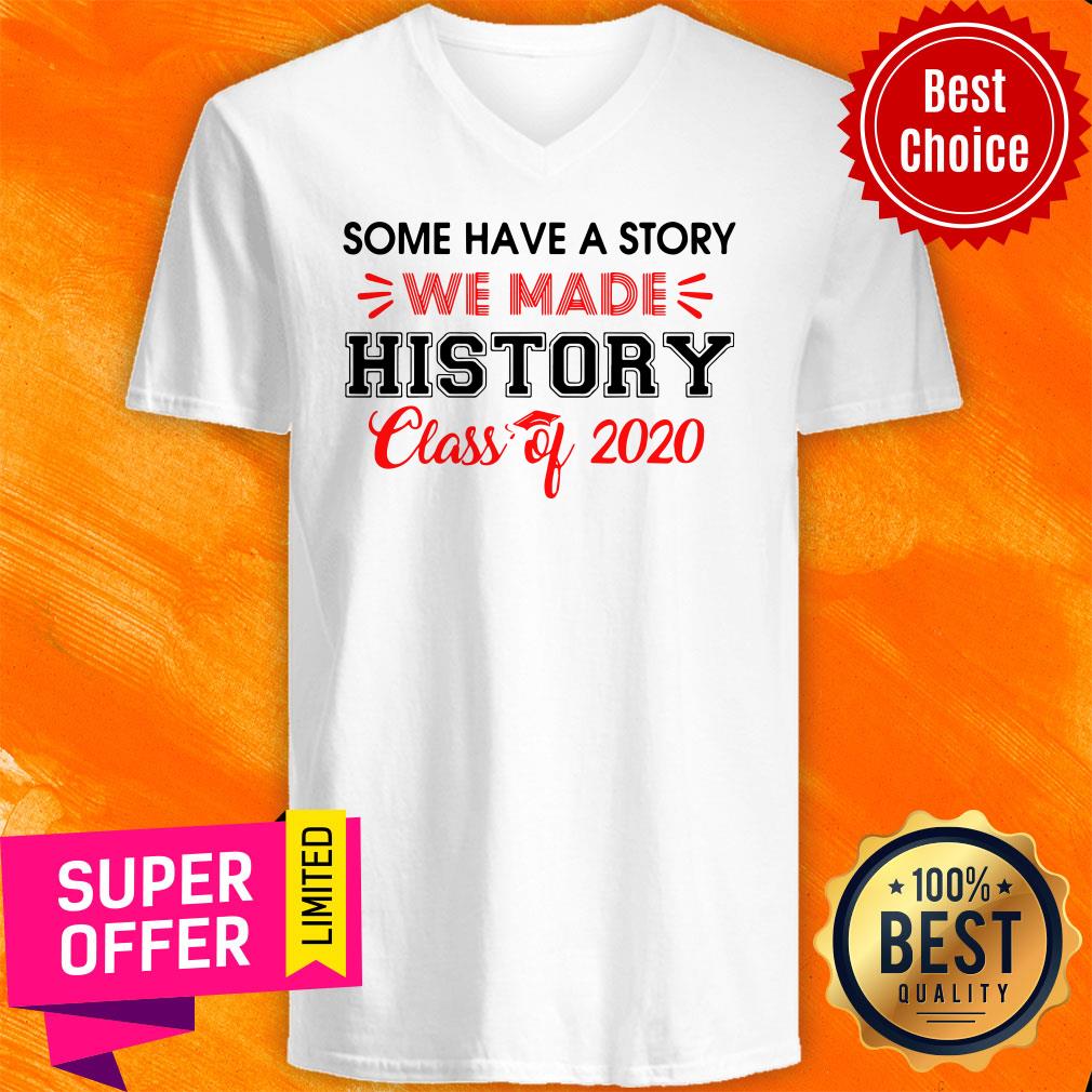 Some Have A Story We Made History Class Of 2020 Shirt - Image 4